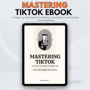 May include: A white and orange ebook cover with the title "Mastering TikTok" and the subtitle "A Step-by-Step Guide to Building Your Brand and Growing Your Audience". The cover features a woman filming a video on her phone.