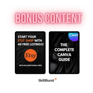 May include: Two black tablets with white text and a pink "BONUS CONTENT" banner. One tablet says "START YOUR ETSY SHOP WITH 40 FREE LISTINGS!" with an orange Etsy logo. The other says "THE COMPLETE CANVA GUIDE."