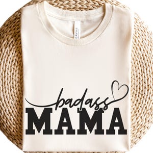 Badass Mom Shirt, Funny Mom Shirt, Mothers Day Gift, Cool Mom Shirt, Bad Mama, Mom Gift,Mom Birthday Gift Shirt,Gift for my Mother, Mom Gift