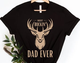 Best Buckin Dad Ever, Cool Dad Gift Shirt, Funny Daddy Shirt, Dad Birthday Gift, Funny Dad Gifts, Father's Day Gift for Dad, Cool Dad Gifts