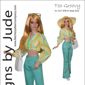 May include: A doll outfit pattern for 16.5 inch dolls. The pattern includes a striped crop top and flared trousers. The pattern is called "Too Groovy" and is designed by Tamara Casey.