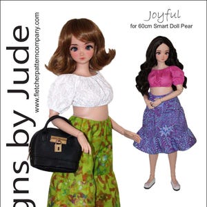 May include: Two dolls are featured, one wearing a white crop top and green patterned pants, holding a black purse. The other doll wears a pink crop top and a purple patterned skirt. The text "Joyful for 60cm Smart Doll Pear" is visible.