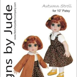 May include: A sewing pattern for a 10-inch doll outfit called "Autumn Stroll" for Patsy dolls. The pattern includes a dress with a brown and white floral print, a brown and orange striped jacket, and yellow shoes. The pattern is by Designs by Jude.