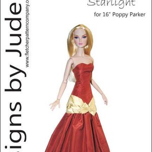 May include: A doll wearing a red strapless gown with a gold bow detail at the waist. The doll has blonde hair and is labeled "Starlight for 16" Poppy Parker". The image also includes the text "Designs by Jude" and the price $12.95 US.