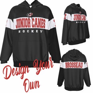Può includere: Felpa con cappuccio nera con dettagli bianchi e rossi. La parte anteriore presenta "JUNIOR CANES HOCKEY" in lettere rosse. Il retro mostra "BROSSEAU" in rosso. La frase "Design Your Own" è in corsivo rosso.