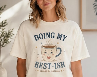 Camiseta "Haciendo lo mejor que puedo" / Camiseta divertida con juego de palabras para el día a día