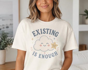 Camiseta "Existir es suficiente" / Camiseta con estampado de nube y estrella inspiradora