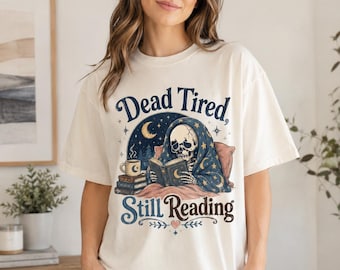 Camiseta "Muerto de cansancio, aún leyendo" / Gráfico de libro leyendo