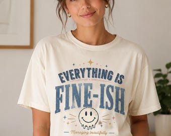 Camiseta "Todo está más o menos bien" / Camiseta divertida para el día a día