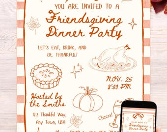 May include: A Friendsgiving Dinner Party invitation with a cream background and a peach border. The invitation includes illustrations of a pie, turkey, pumpkin, and wine glasses. The text reads "You are invited to a Friendsgiving Dinner Party."