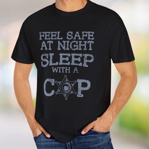 Funny Police Quote T-shirt, Humorous Cop Tee, Policeman Shirt, Cop Humor Top, Law Enforcement Gift, Funny Shirt for Him, Cop Dad