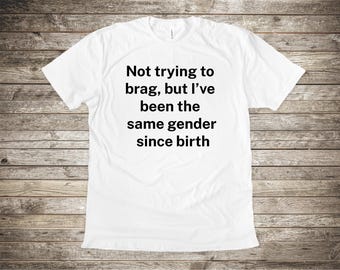 Camiseta divertida con declaración de género, regalo para amigos, ropa informal, cómoda para el día a día, regalo de cumpleaños, camiseta humorística.