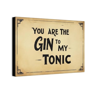 「You Are the Gin to My Tonic」ウォールアート、ウォールキャンバス、バー装飾、バーカート、ジントニックデザイン、カクテルアート