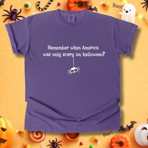 Snarky Anti Trump Halloween Shirt Remember When America Was Only Scary on Halloween Shirt FDT Liberal Political Tee Leftist Gear for October