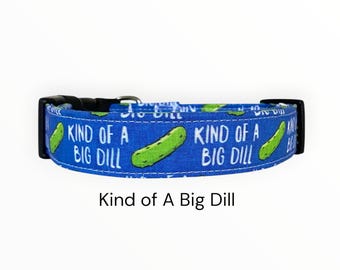 Kind of a Big Dill Dog Collar / Blue and Green Pickle Design / Humorous, Novelty / Gift for Dog Lovers