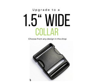Upgrade to a 1.5" Width Collar