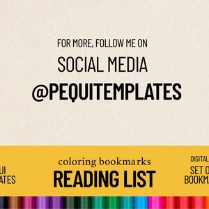May include: A digital file set of 4 coloring bookmarks with a reading list theme. The image includes the text "FOR MORE, FOLLOW ME ON SOCIAL MEDIA @PEQUITEMPLATES". The bookmarks are in a variety of colors.