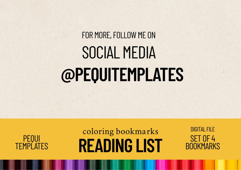 May include: A digital file set of 4 coloring bookmarks with a reading list theme. The image includes the text "FOR MORE, FOLLOW ME ON SOCIAL MEDIA @PEQUITEMPLATES". The bookmarks are in a variety of colors.
