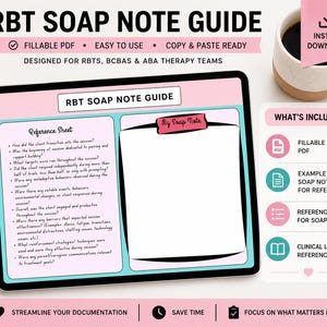 May include: A digital RBT SOAP Note Guide displayed on a tablet. The guide includes sections for reference, a fillable PDF, and an example SOAP note. Text includes "Fillable PDF," "Easy to Use," and "Instant Download."