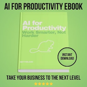 Op de afbeelding: Een groene boekomslag met de titel "AI for Productivity: Work Smarter, Not Harder" en een beverillustratie. De tekst "Instant Download" staat in een zwarte cirkel op de omslag. De boekomslag staat op een groene achtergrond met de tekst "Take Your Business to the Next Level" onder de omslag.