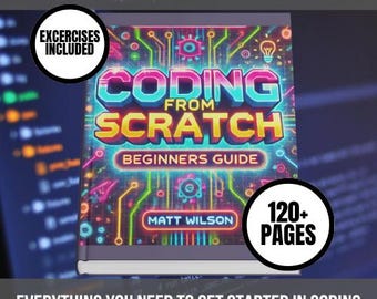 Coding From Scratch: Kompletter Anfängerleitfaden