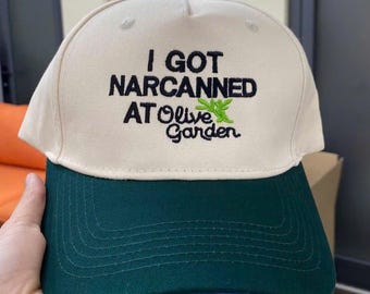 Embroidered I Got Narcanned At Olive Garden Hat, I Got Narcanned At Olive Garden Cap