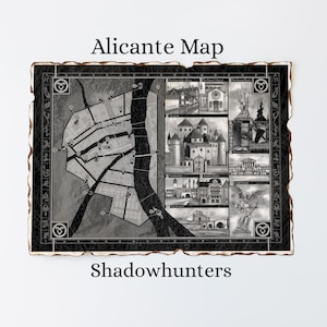 May include: Black and white map of Alicante with the text "Alicante Map" and "Shadowhunters". The map features a detailed city plan and illustrations of buildings. The border has decorative elements.