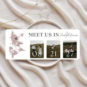May include: A rectangular invitation card with the text "MEET US IN California". It features a world map graphic with a plane, three small photos, and the dates 08, 21, and 27.