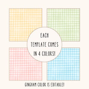 May include: A digital design featuring four squares of gingham patterns in yellow, green, pink, and blue. The text "EACH TEMPLATE COMES IN 4 COLORS!" is in a circle, with "GINGHAM COLOR IS EDITABLE!" below.