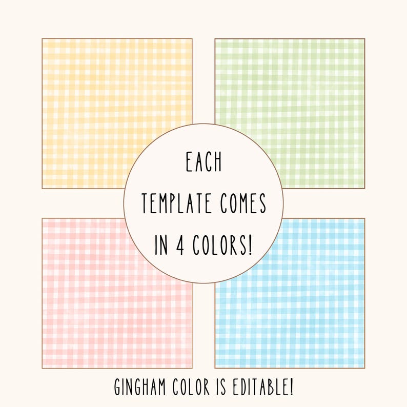 May include: A digital design featuring four squares of gingham patterns in yellow, green, pink, and blue. The text "EACH TEMPLATE COMES IN 4 COLORS!" is in a circle, with "GINGHAM COLOR IS EDITABLE!" below.