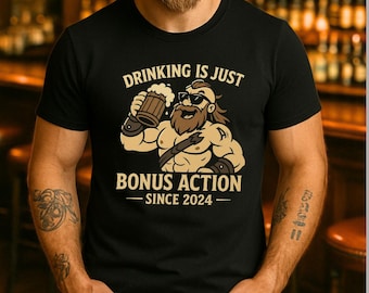 DnD Shirt | Drinking Is Just a Bonus Action