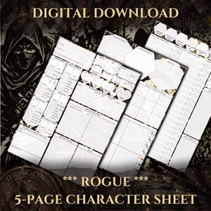May include: A digital download featuring a 5-page character sheet for a Rogue character. The sheets are white with black text and gold accents, including sections for stats, skills, and notes. The top of the image reads "DIGITAL DOWNLOAD".