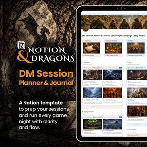 May include: A digital Notion template for a DM Session Planner & Journal displayed on a tablet screen. The interface features sections for sessions, story threads, and NPCs with fantasy-themed imagery. Text includes Notion & Dragons branding.