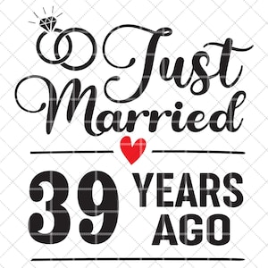 Recién casados hace 39 años SVG, regalo de 39.º aniversario de bodas para esposa, 39.º aniversario de matrimonio Svg, trigésimo noveno aniversario Svg