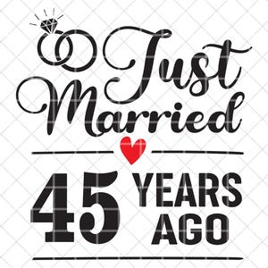 Recién casados hace 45 años SVG, regalo de 45.º aniversario de bodas para esposa, 45.º aniversario de matrimonio Svg, cuadragésimo quinto aniversario Svg
