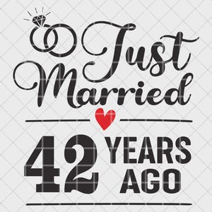 Just Married 42 Years Ago SVG, 42nd Wedding Anniversary Gift for Wife, 42 Years of Marriage Anniversary Svg, Forty Two Anniversary Svg
