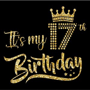 It&#39;s My 17th Birthday SVG, Birthday Girl, Seventeen Birthday Shirt Svg, 17 Years Old Birthday Svg Cutting Files Use With Silhouette Studio