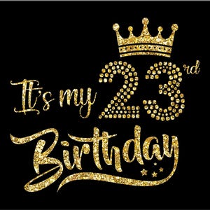 C'est mon 23e anniversaire SVG, anniversaire fille, 23 ans chemise Svg, anniversaire 23 ans fichier de coupe Svg utilisation avec Silhouette Studio