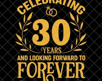 Celebrating 30 Years Wedding Anniversary SVG, 30th Marriage Anniversary Svg, 30 Years of Marriage We Still Do, Thirty Year Anniversary Svg