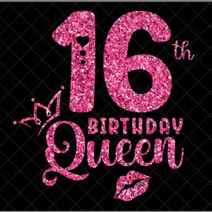 16th Birthday Queen SVG, 16th Birthday Girl Svg, It&#39;s My 16th Birthday, 16 Years Old Birthday, Sixteenth Years Old Svg, Png, Eps, Dxf,