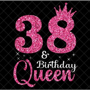 38th Birthday Queen SVG - 38th Birthday svg, 38 Years Old Birthday svg, Birthday Cutting SVG File, 38th Birthday Silhouette Custom File