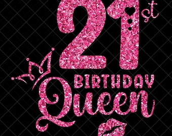 21st Birthday Queen SVG, 21st Birthday Girl Svg, It's My 21st Birthday, 21 Years Old Birthday, Twenty-First Years Old Svg, Png, Eps, Dxf,