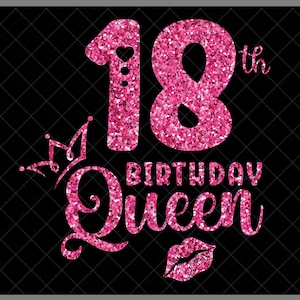 18th Birthday Queen SVG, 18th Birthday Girl Svg, It&#39;s My 18th Birthday, 18 Years Old Birthday, Eighteenth Years Old Svg, Png, Eps, Dxf,