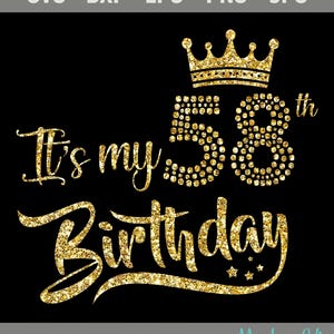 It&#39;s My 58th Birthday SVG, Birthday Girl, Fifty-Eight Birthday Shirt Svg, 58 Years Old Birthday Svg Cutting Files Use With Silhouette Studio