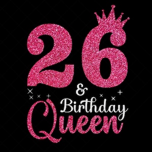 26th Birthday Queen SVG - 26th Birthday svg, 26 Years Old Birthday svg, Birthday Cutting SVG File, 26th Birthday Silhouette Custom File