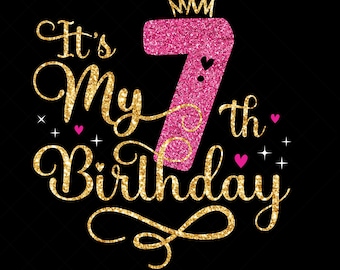 It's My 7th Birthday SVG – Seven Years Old Birthday Girl svg, My Seventh Birthday Svg, 7 Year Old Happy Birthday Cutting Silhouette Files