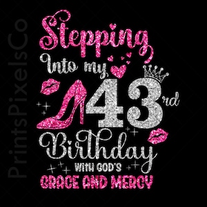 Stepping Into My 43rd Birthday with God’s Grace and Mercy Svg, 43 Years Old Birthday Girl Svg, 43rd Birthday Queen Cutting Silhouette SVG