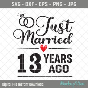 Recién casados hace 13 años SVG, regalo de 13.º aniversario de bodas para esposa, 13.º aniversario de matrimonio Svg, decimotercer aniversario Svg