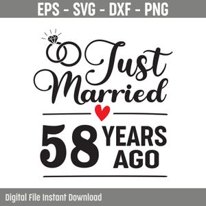 Just Married 58 Years Ago SVG, 58th Wedding Anniversary Gift for Wife, 58 Years of Marriage Anniversary Svg, Fifty Eight Anniversary Svg