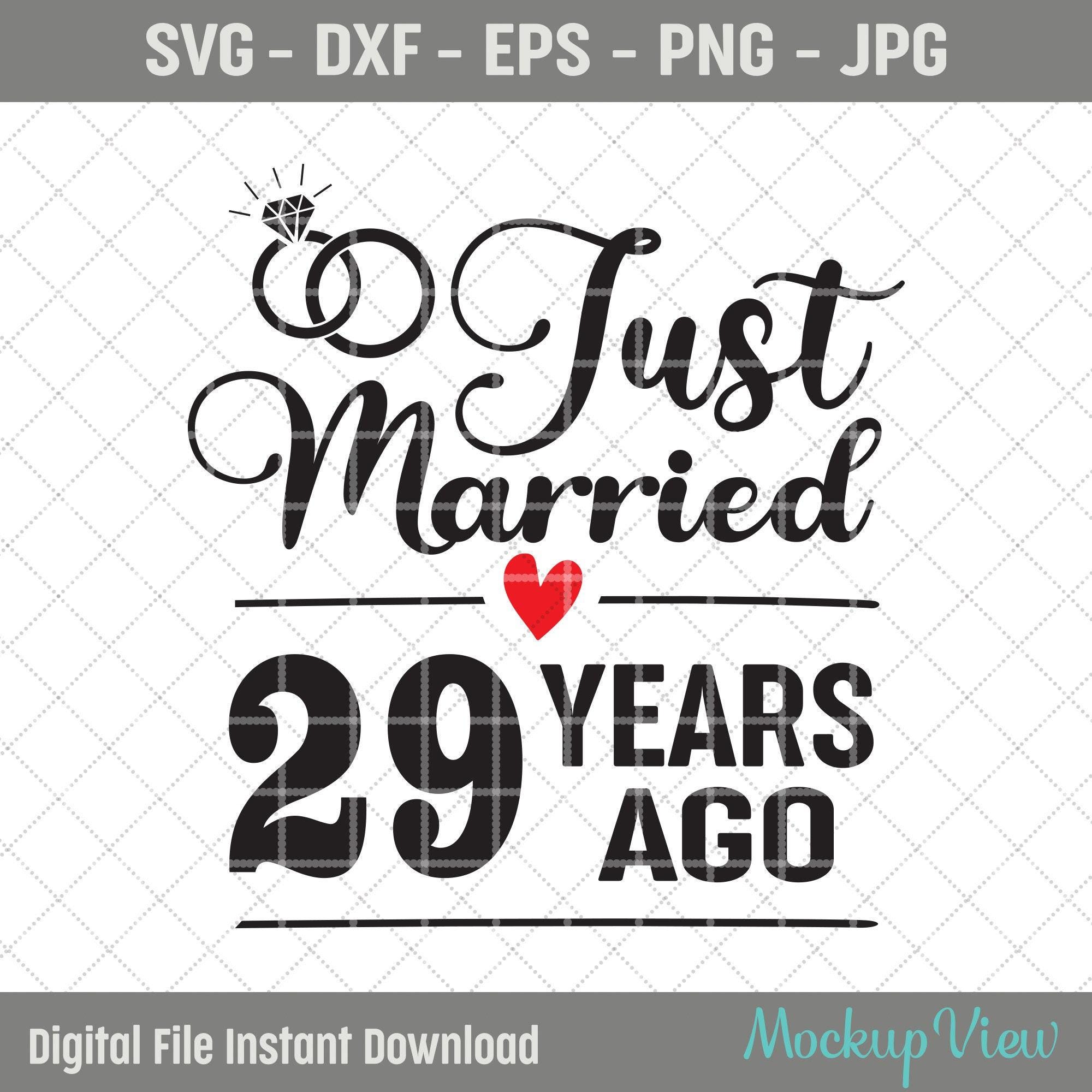 Just Married 29 Years Ago SVG, 29th Wedding Anniversary Gift for Wife ...